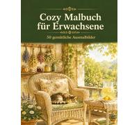 Cozy Malbuch für Erwachsene: 50 gemütliche Ausmalbilder im Landhaus-Stil: Katzen, Cottages, Gärten und Wohlfühlmomente zum Entspannen (einseitig bedruckt)