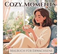 Cozy Malbuch für Erwachsene: zu Hause entspannen & abschalten. Stressabbau für ruhige Abende