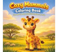 Cozy Mammals Colouring Book: Fun and Friendly Animal Illustrations for Kids (Little Hands Animal Coloring Book Series)