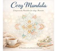 Cozy Mandalas: Entspannende Mandalas für ruhige Momente (Cozy Collering Collection)