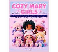 Cozy Mary Girls: Activity Book| Adults and Teens| Kawaii Coloring| Collectible Charms| Bookmarks| Crafts and Hidden Marys Game| The Perfect Gift for ... Mary (Are You Named...? Bible Activity Books)