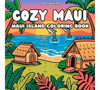 Cozy Maui Coloring Book: Hawaiian Landscapes & Charming Animals Coloring Book for Kids and Adults - Scenic Beaches, Lush Jungles & Relaxing Island Views