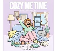 Cozy Me Time Adult Coloring Book: Introvert Paradise Full of Cancelled Plans, Snacks, Blankets, and Funny Stay-at-Home Moments