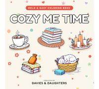 Cozy Me Time: Bold and Easy Coloring Book for Adults: 50 Simple & Relaxing Pages of Warm Rooms, Sleeping Cats & Dogs, Reading Nooks, and Quiet Moments for Stress Relief (Gentle Lines)