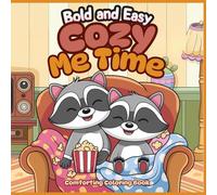 Cozy Me Time Comforting Coloring Book: Delightful Collection of Heartwarming Illustrations Designed to Soothe the Soul and Spark Creativity for Kids, Teens and Adults