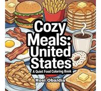 Cozy Meals: United States: A Quiet Food Coloring Book (Cozy Meals Collection)