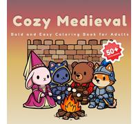 Cozy Medieval: Bold and Easy Coloring Book for Adults | 50+ Cute Fantasy Animals, Castles, and Relaxing Patterns