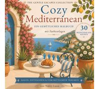 Cozy Mediterranean: Ein Gemütliches Malbuch mit Farbvorlagen