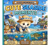 Cozy Memories: Cute Seaside Moments: Målarbok för vuxna och barn med strand- och havsmotiv, illustrationer för avkoppling och stressavlastning (Momo’s Cozy Memories)