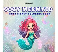 Cozy Mermaid Coloring Book: Adults and Teens Coloring Book with 50+ Bold & Easy Designs Featuring Adorable Mermaids, Cute Sea Creatures & Hygge Underwater Scenes for Relaxation and Stress Relief