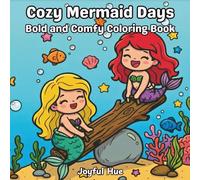 Cozy Mermaid Days: A Fun and Relaxing Ocean Coloring Book for Kids and Adults with Bold and Comfy Designs (Cozy Corner Coloring)