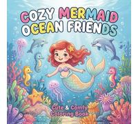 Cozy Mermaid & Ocean Friends Coloring Book: Cute and Comfy Coloring Book