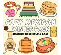 Cozy Mexican Winter Pack Coloring Book Bold and Easy: 35 Simple and Big Designs with Thick Lines for Adults, Kids, Teens, and Seniors Featuring ... Winter for Relaxation and Stress Relief
