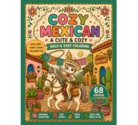 Cozy Mexico - A Cute & Cozy Bold & Easy Coloring Book for Kids & Adults: Coloring Pages Inspired by Mexican Culture, Traditional Food, Cozy Streets Stress Relief