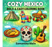 Cozy Mexico Bold & Easy Coloring Book for Kids and Adults: Simple Mexican Inspired Designs for Relaxation (Cozy Countries Coloring Series)