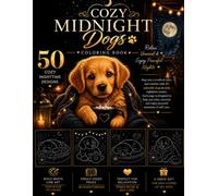 Cozy Midnight Dogs Coloring Book: 50 Cozy Nighttime Designs for Relaxation, Mindfulness & Stress Relief