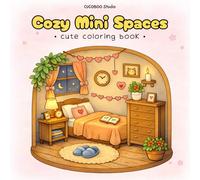 Cozy Mini Spaces: Cute Coloring Book for Adults and Teens Featuring Cozy Mini Spaces for Relaxation and Stress Relief (Cozy Coloring Book Series)