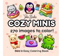 Cozy Minis: A Mini Adult Coloring Book with 270 Cute Designs for Easy Coloring, Relaxation, Stress Relief, Creative Projects, Handmade Gifts, Stickers, and Fabric Transfer Crafts (Cozy Days Coloring)