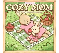 Cozy Mom: Bold, Easy, Comfy Coloring Book: Simple and Relaxing Designs for Adults: A Heartwarming Collection of Cute Animals and Motherhood Scenes for ... (Mother Daughter Bonding Coloring Books)