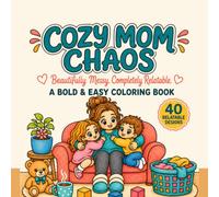 Cozy Mom Chaos: A Bold & Easy Coloring Book