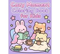 Cozy Moment: Coloring Book For Kids and Adults: 28 Coloring Pages For Relaxation and Stress Relief (Animal Cozy Moment: Coloring Books For Kids and Adults During Free Time)