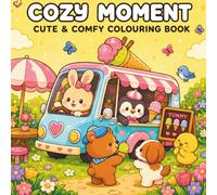 Cozy Moment: Cute and Comfy Coloring Book for Adults and Teens, Bold and Easy Designs for Relaxation, Featuring Cozy Animals, Sweet Treats, Garden ... Easy Coloring Pages Featuring Cute Animals