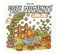 Cozy Moments: A Calm and Cozy Coloring Book for Adults & Teens Featuring Calming Moments and Gentle Animals