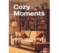 Cozy Moments: An Adult Coloring Book