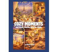Cozy Moments Anti-Stress Coloring Book for Adults