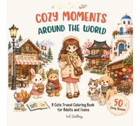 Cozy Moments Around the World: A Cute Travel Coloring Book for Adults and Teens