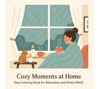 Cozy Moments at Home: Easy Coloring Book for Relaxation and Stress Relief (Easy Coloring & Relaxation)