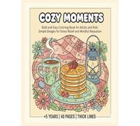 Cozy Moments Coloring Book for Adults and Teens | Relaxing Cute Scenes for Stress Relief and Mindfulness: 50 Comforting and Aesthetic Illustrations ... Vibes, and Simple Designs for Relaxation