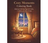 Cozy Moments Coloring Book: Relaxing Coloring Pages for Calm, Comfort, and Slow Living