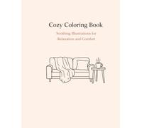 Cozy Moments Coloring Book: Warm, Simple & Relaxing Designs for Stress Relief, Mindfulness, and Peaceful Coloring (Easy & Relaxing Coloring Series)