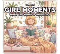 Cozy Moments Coloring Mook: Cute & Cozy Introvert Life Scenes for Relaxation and Calm Coloring for Adults and Teens (Cozy Friends Coloring Series)