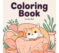 Cozy Moments Coloring Series: Relaxing and Adorable Cat Designs for Cat Lovers Ages 8-99 (Little Moon Coloring Series)