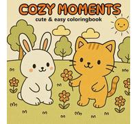 Cozy Moments: Cute and Cozy Coloring Book for Adults & Teens Easy and Simple Designs for Relaxation