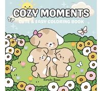 Cozy Moments Cute and Easy Coloring Book: For Adults and Teens Adorable Simple Drawing Animal Designs For Comfy and Relaxation