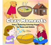 Cozy Moments: Cute & Relaxing Coloring Pages for Teens and Adults