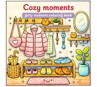 Cozy Moments: Girly moment coloring book for teens and adults (Cozy Corners Coloring Book)
