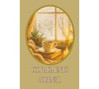 Cozy Moments Journal: Winter Writing Notebook for Women | Warm Aesthetic Holiday Gift & Self-Care Reflection Book