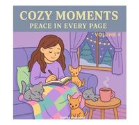Cozy Moments: Peace in Every Page: Volume 4