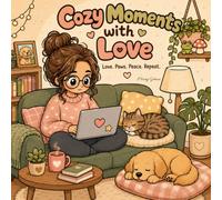 Cozy Moments with Love: A Coloring Book for Slow Days & Soft Hearts