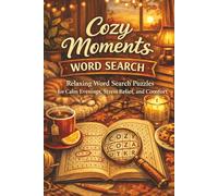 Cozy Moments Word Search: Cozy Moments Word Search Relaxing Word Search Puzzles for Calm Evenings, Stress Relief, and Comfort
