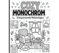Cozy Monochrom Malbuch: 45 Schwarz-Weiß Malvorlagen für entspannte Erwachsene & Jugendliche - Anti-Stress mit einem Stift (Schwarz)
