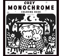 Cozy Monochrome Coloring Book: Hygge Scenes for Relaxation and Fun - Use Just One Color, One Pen (Black Monochrome) - For Adults & Teens