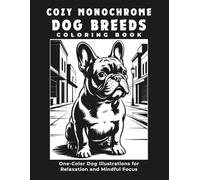 Cozy Monochrome Dog Breeds Coloring Book: One-Color Dog Illustrations for Relaxation and Mindful Focus