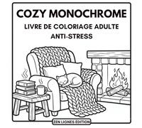 Cozy Monochrome : Livre de Coloriage Adulte Anti-Stress & Relaxation: 50 Illustrations à Gros Traits (Bold & Easy) | 5 Thèmes Uniques : Maison ... Animaux Mignons et Hygge (Pages à Dos Noir)