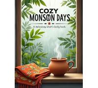 Cozy Monsoon Days - A Relaxing Adult Coloring Book: A Bold & Easy Adult Coloring Book Inspired by Rainy Days, Street Food & Rangoli Patterns - 60+ ... Stress Relief (Monsoon Days Coloring Series)