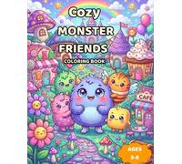 Cozy Monster Friends Coloring Book: 50 Cute Monster Adventures Featuring Adorable Kawaii Monsters, Magical Villages, Sweet Bakeries, Fun Hobbies, ... and Cozy Adventures for Kids Ages 3-8